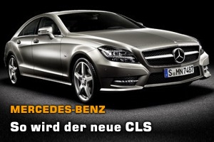 Neu: Mercedes CLS